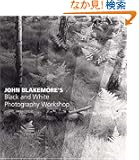 John Blakemore's Black & White Photography Workshop