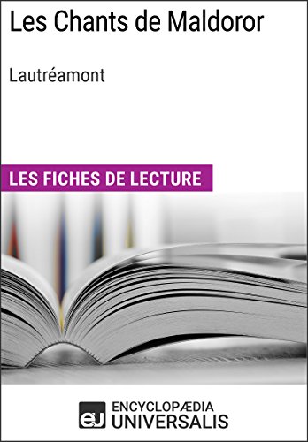 Les Chants de Maldoror de Lautréamont: Les Fiches de lecture d'Universalis (French Edition)