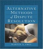 Alternative Methods of Dispute Resolution (The West Legal Studies Series)