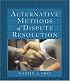Alternative Methods of Dispute Resolution (The West Legal Studies Series)