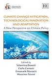 Climate change mitigation, technological innovation and adaptation : a new perspective on climate policy
