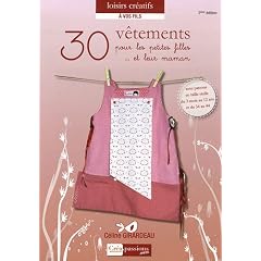 30 v�tements et accessoires pour les petites filles (deuxi�me �dition avec de nouveaux mod�les et patrons taille r�elle)