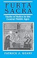 Furta Sacra: Thefts of Relics in the Central Middle Ages