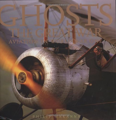 ghosts of the great war aviation in wwi ghosts aviation classics