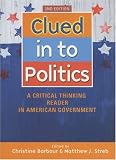 Clued in to Politics: A Critical Thinking Reader in American Government