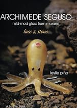Archimede Seguso: Mid-Mod Glass from Murano: Lace & Stone