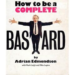 How to Be a Complete Bastard