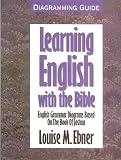 Learning English With the Bible(Diagramming Guide): English Grammar Diagrams Based on the Book of Joshua