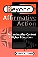 Beyond Affirmative Action:  Reframing the Context of Higher Education