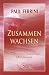 Zusammen Wachsen: Schritte zum liebevollen Miteinander