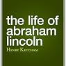 The Life of Abraham Lincoln
