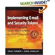 Implementing Email and Security Tokens: Current Standards, Tools, and Practices