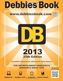 25th Edition DEBBIES BOOK(R) The Entertainment Industrys Resource Since 1978 (Volume 1)
