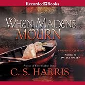 When Maidens Mourn: A Sebastian St. Cyr Mystery, Book 7 | [C. S. Harris]