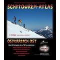 Schitourenatlas �sterreich Ost - nahezu 500 Schigipfel mit ca. 1.000 Abfahrten (inkl. Var.)!