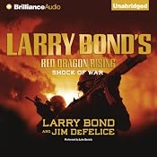 Larry Bond's Red Dragon Rising: Shock of War | Larry Bond, Jim DeFelice