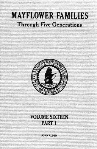 Mayflower Families Through Five Generations (Vol. 16, Pt. 1: John Alden) Hardcover 1998