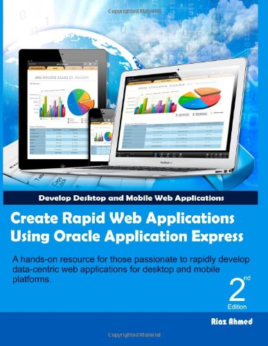 create rapid web applications using oracle application express second edition develop desktop and mobile web