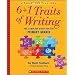 6 + 1 Traits of Writing: The Complete Guide for the Primary Grades
