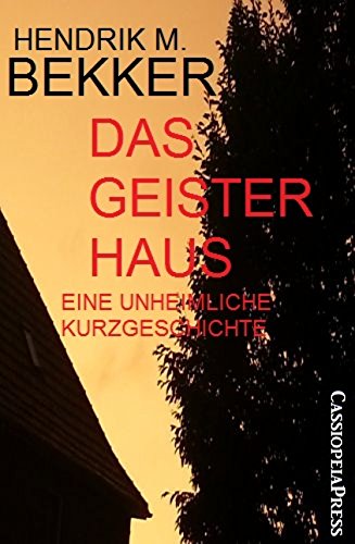 Das Geisterhaus: Eine unheimliche Kurzgeschichte (German Edition)