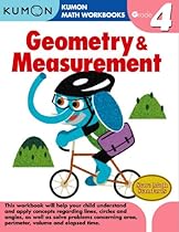 Geometry & Measurement Grade 4 (Kumon Math Workbooks) Geometry & Measurement Grade 4 (Kumon Math Workbooks)