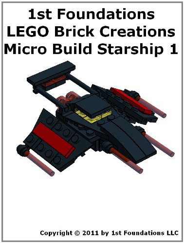 1st Foundations LEGO Brick Creations - Instructions for Microbuild Starship One (Microbuild Starships)