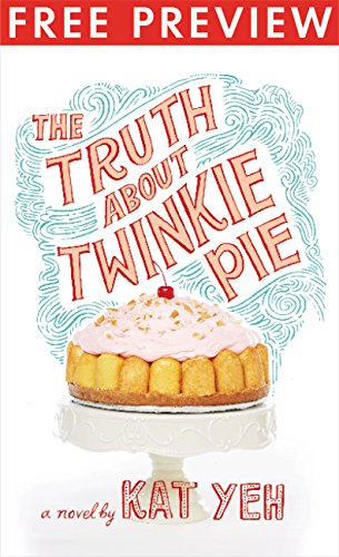 The Truth About Twinkie Pie--FREE PREVIEW (First 15 Chapters)