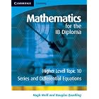 Mathematics for the IB Diploma Higher Level: Series and Differential Equations (Maths for... by  Hugh Neill and Douglas Quadling
