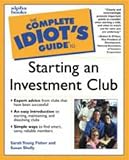 The Complete Idiot's Guide to Starting an Investment Club (Complete Idiot's Guide)