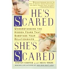 He's Scared, She's Scared: Understanding the Hidden Fears That Sabotage Your Relationships