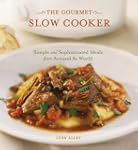 The Gourmet Slow Cooker: Simple and S...