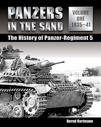 Panzers in the Sand: The History of Panzer-Regiment 5, 1935-41: Volume 1