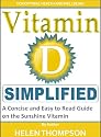 Vitamin D Simplified: A Concise and Easy to Read Guide on the Sunshine Vitamin