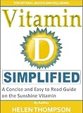 from Helen Thompson Vitamin D Simplified: A Concise and Easy to Read Guide on the Sunshine Vitamin