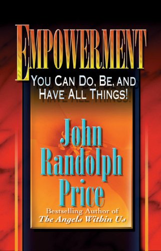 Empowerment: You Can Do, Be, and Have All Things!