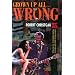 Grown Up All Wrong: 75 Great Rock and Pop Artists from Vaudeville to Techno