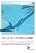 Die �bung des goldenen Lichts