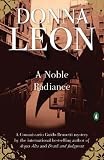 A Noble Radiance: A Commissario Guido Brunetti Mystery (Commissario Brunetti Book 7)