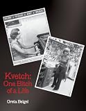 Kvetch: One Bitch of a Life