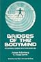 Bridges of the Bodymind