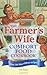 The Farmer's Wife Comfort Food Cookbook: Over 300 blue-ribbon recipes!
