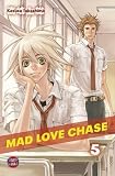 Mad Love Chase, Band 5: BD 5 - Kazusa Takashima