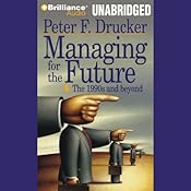 Managing for the Future | [Peter F. Drucker]