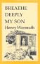 Breathe Deeply My Son (The Library of Holocaust Testimonies)
