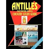 Antilles Netherlands Country Study Guide by Ibp Usa