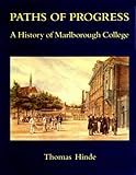 Paths of progress : a history of Marlborough College