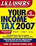J.K. Lasser's Your Income Tax 2007: For Preparing Your 2006 Tax Return (J.K. Lasser)