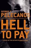 Hell to Pay: A Novel