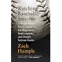 Watching Baseball Smarter: A Professional Fan's Guide for Beginners, Semi-experts, and Deeply Serious Geeks