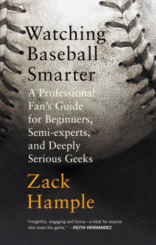 Watching Baseball Smarter: A Professional Fan